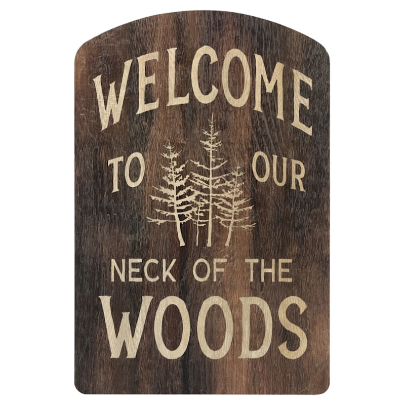 Open Road Brands Welcome to Our Neck of the Woods Sign