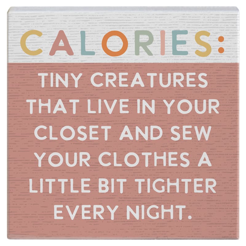 Sincere Surroundings Calories Tiny Creatures Small Talk Square Display Sign
