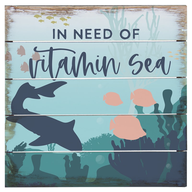 Sincere Surroundings In Need of Vitamin Sea Perfect Pallet Petite Sign