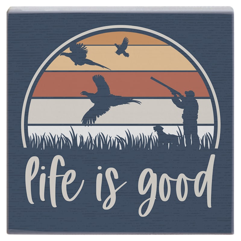 Sincere Surroundings Life is Good Pheasants Small Talk Square Display Sign