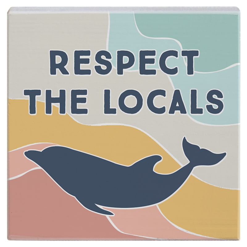 Sincere Surroundings Respect the Locals Small Talk Square Display Sign