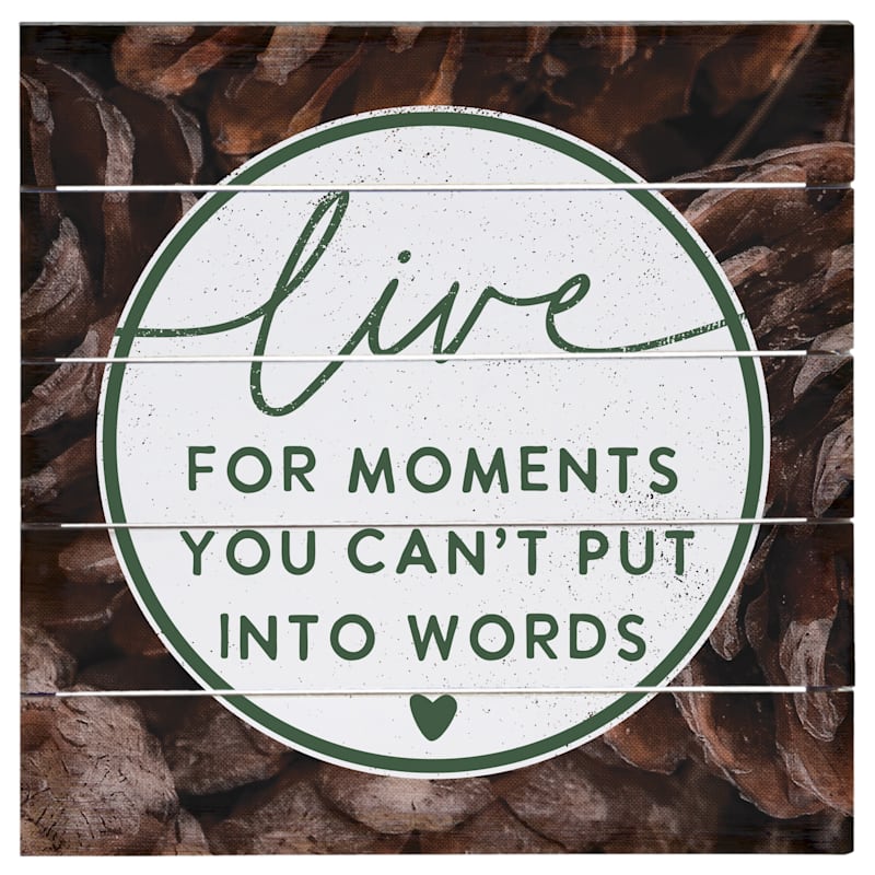 Sincere Surroundings Live For Moments Perfect Pallet Petite Sign