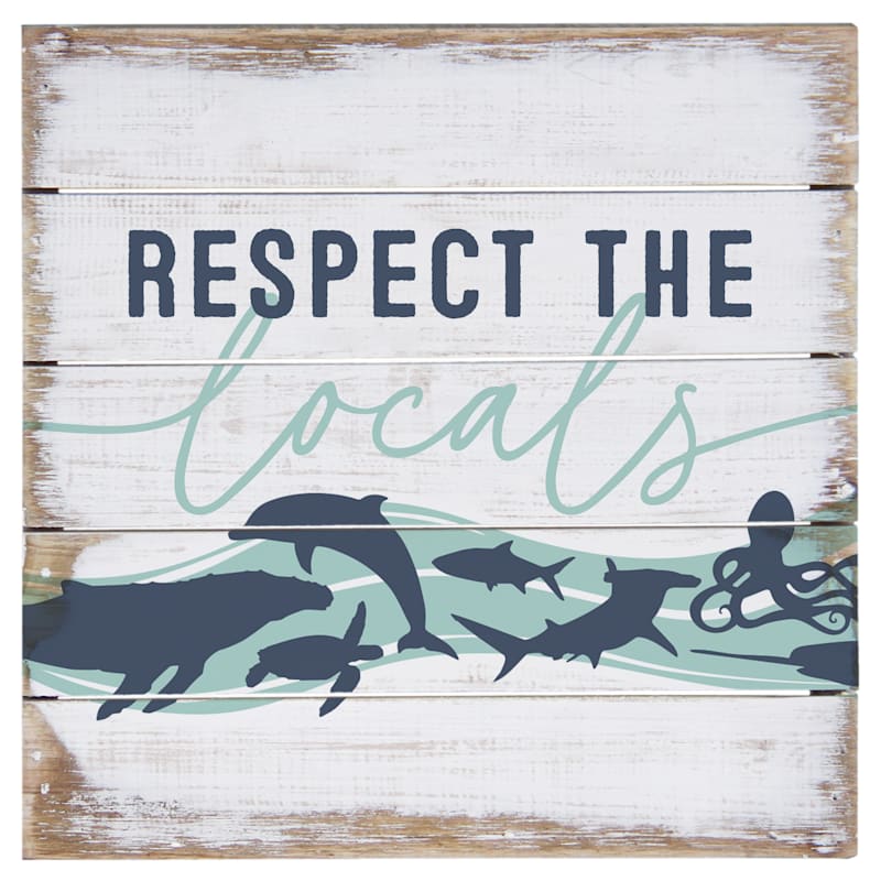 Sincere Surroundings Respect The Locals Perfect Pallet Petite Sign