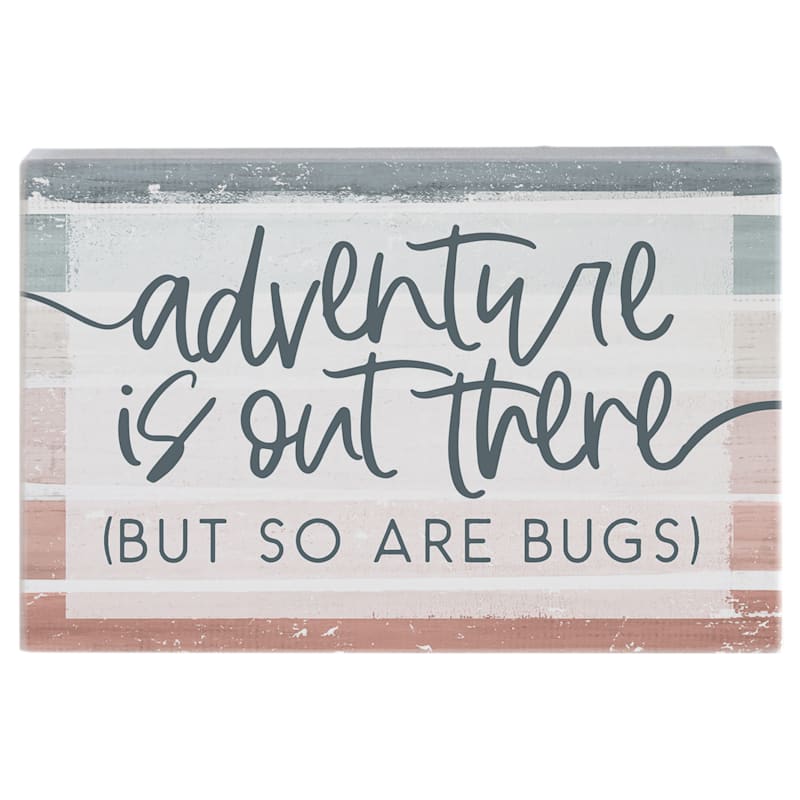 Sincere Surroundings Adventure So Are Bugs Wooden Sign