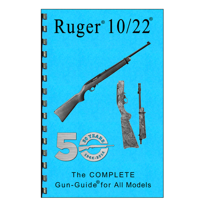 Ruger 10/22: The Complete Gun-Guide for All Models