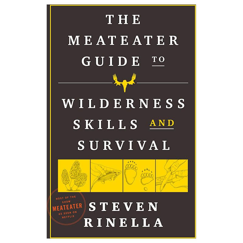 The MeatEater Guide To Wilderness Skills and Survival Book by Steven Rinella