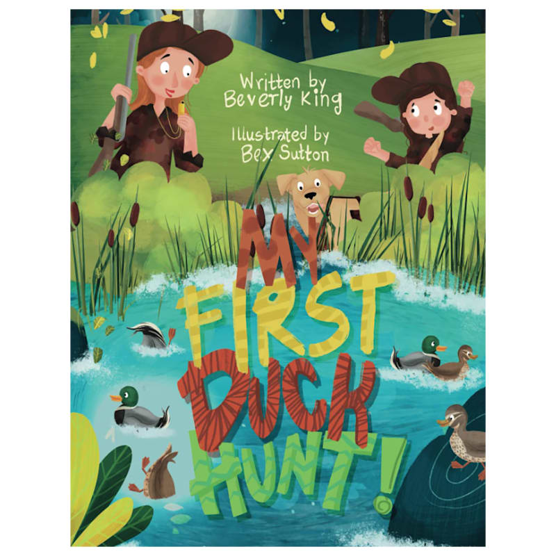 My First Duck Hunt Book by Beverly King and Bex Sutton