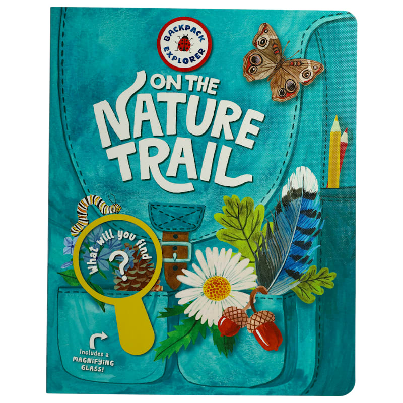 Backpack Explorer: On the Nature Trail Book for Kids by Editors of Story Publishing