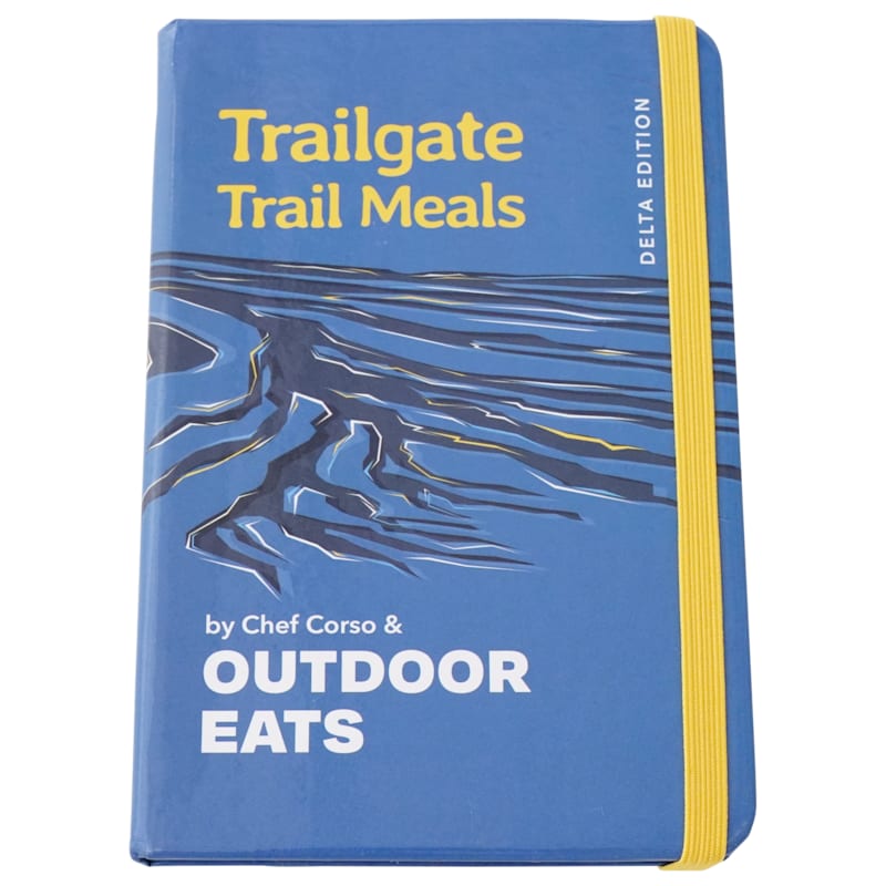 Trailgate Trail Meals Delta Edition Book by Chef Corso and Outdoor Eats