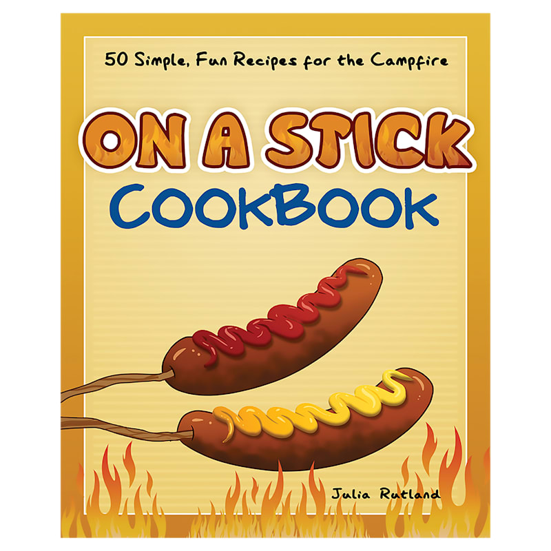 On A Stick Cookbook by Julia Rutland