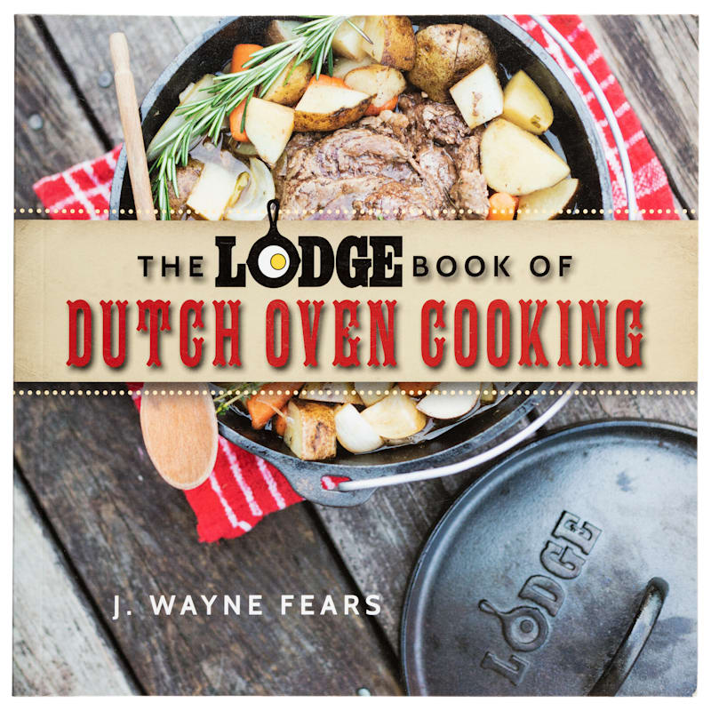 The Lodge Book of Dutch Oven Cooking Cookbook by J. Wayne Fears
